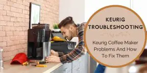 image of man fixing coffee maker. How to troubleshoot keurig coffee makers