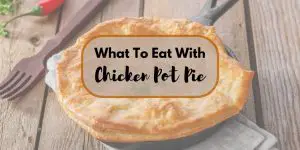 what to eat with chicken pot pie - featured image of pot pie with fork